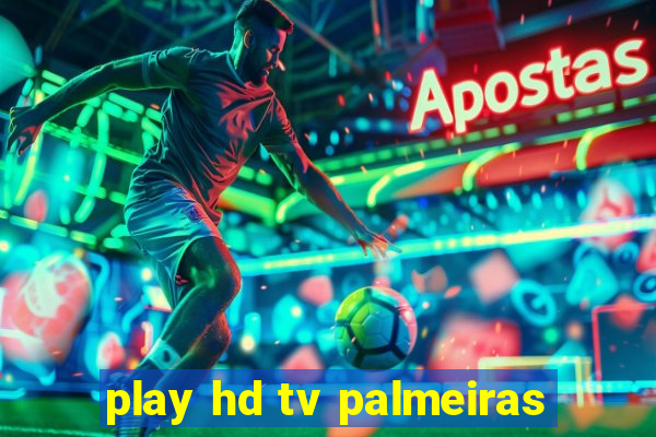 play hd tv palmeiras